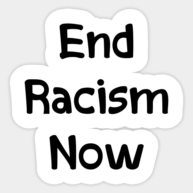 End Racism Now Sticker by merysam